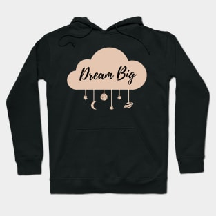 Dream Big Hoodie